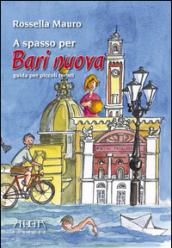 A spasso per Bari nuova. Guida per piccoli turisti. Ediz. illustrata