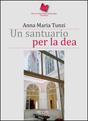 Un santuario per la dea. Museo archeologico degli Ipogei Trinitapoli