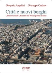 Città e nuovi borghi. Urbanistica dell'Ottocento nel Mezzogiorno italiano