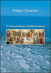 L'Umanesimo mediterraneo. Orizzonte storico-culturale per la costruzione di una cittadinanza cosmopolita