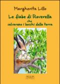 Le fiabe di Roverella che salvarono i boschi della terra. Ediz. illustrata