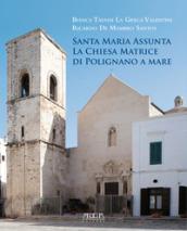 Santa Maria Assunta. La chiesa matrice di Polignano a mare