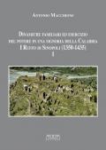 Dinamiche familiari ed esercizio del potere in una signoria della Calabria. I Ruffo di Sinopoli (1350-1435). Vol. 1