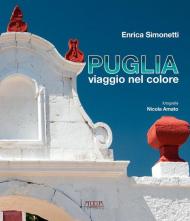 Puglia, viaggio nel colore. Ediz. illustrata