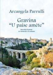 Gravína «U paíse amête». Raccolta di poesie in vernacolo e in italiano