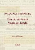 Pasquale Tempesta. Fascino dei tempi magia dei luoghi