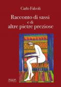 Carlo Falcoli, racconto di sassi e di altre pietre preziose