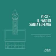 Vieste. Il faro di Santa Eufemia. Ediz. illustrata