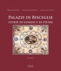 Palazzi di Bisceglie. Storie di uomini e di pietre