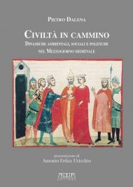 Civiltà in cammino. Dinamiche ambientali, sociali e politiche nel Mezzogiorno medievale