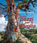 Tutti pazzi per la Puglia. Ediz. a colori