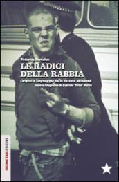 Le radici della rabbia. Origini e linguaggio della cultura skinhead