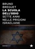 La scuola dell'odio. Sette anni nelle prigioni israeliane