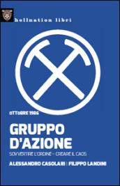 Gruppo d'azione. Sovvertire l'ordine, creare il caos. Ottobre 1986