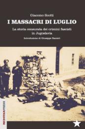 I massacri di luglio. La storia censurata dei crimini fascisti in Jugoslavia