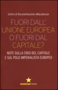 Fuori dall'Unione europea o fuori dal capitale? Note sulla crisi del capitale e sul polo imperialista europeo