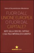 Fuori dall'Unione europea o fuori dal capitale? Note sulla crisi del capitale e sul polo imperialista europeo