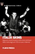Italia Skins. Appunti e testimonianze sulla scena skinhead, dalla metà degli anni '80 al nuovo millennio
