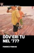 Dov'eri tu nel '77?