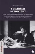 I dilemmi di Trotsky. Dalla «rivoluzione permanente» al «socialismo in un solo paese», storia dell'affermazione dello stalinismo in Unione Sovietica