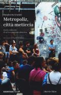 Metropoliz, città meticcia. Storia militante di un'occupazione abitativa