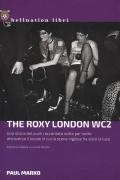 The Roxy London WC2. Una storia punk