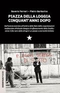 Piazza della Loggia cinquant'anni dopo