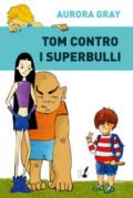 Tom contro i superbulli