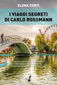 I viaggi segreti di Carlo Rossmann