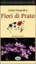 Fiori di prato. Guida fotografica. Piccoli atlanti naturalistici da zaino