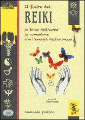 Il fluire del reiki. La forza dell'uomo in comunione con l'energia dell'universo