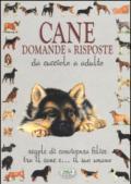 Cane. Domande & risposte da cucciolo a adulto