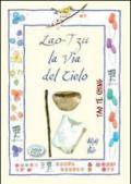 Lao Tzu. La via del cielo