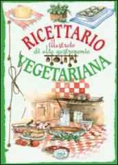 Ricettario illustrato di alta gastronomia vegetariana