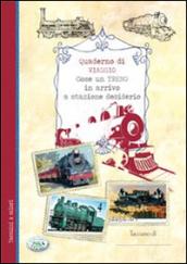 Come un treno in arrivo a stazione desiderio. Quaderno di viaggio