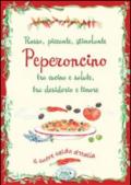 Peperoncino rosso, piccante, stimolante, tra cucina e salute, tra desiderio e timore