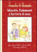 Macchie, rammendi e satoria di casa. Per fanciulli e fanciulle intraprendenti