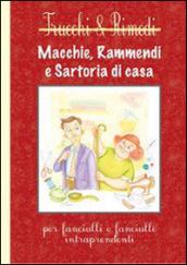 Macchie, rammendi e satoria di casa. Per fanciulli e fanciulle intraprendenti