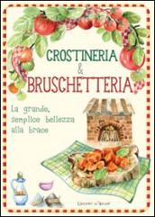 Crostineria & bruschetteria. La grande, semplice bellezza alla brace