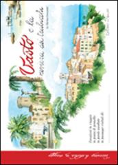 Vasto e la riviera dei trabocchi. Ediz. illustrata