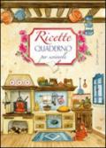 Ricette. Quaderno per scriverle