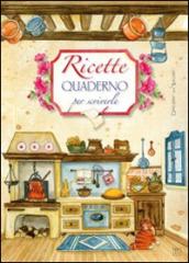 Ricette. Quaderno per scriverle