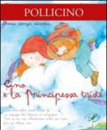 Cino e la principessa triste. Ediz. illustrata