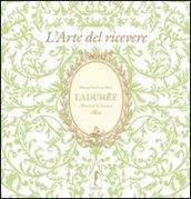 Ladurée. L'arte del ricevere