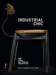 Industrial chic. 50 icone del mobilio industriale. Ediz. illustrata: 23 x 31 cm