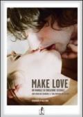Make love. Un manuale d'educazione sessuale