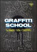 Graffiti School. Il manuale dello studente