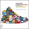 Sneakers: limited editions. Guida del collezionista