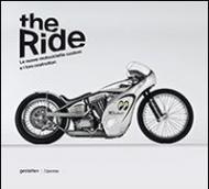 The ride. Le nuove motociclette custom e i loro costruttori