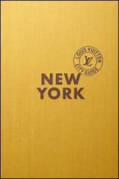 New York. Louis Vuitton City Guide. Ediz. italiana